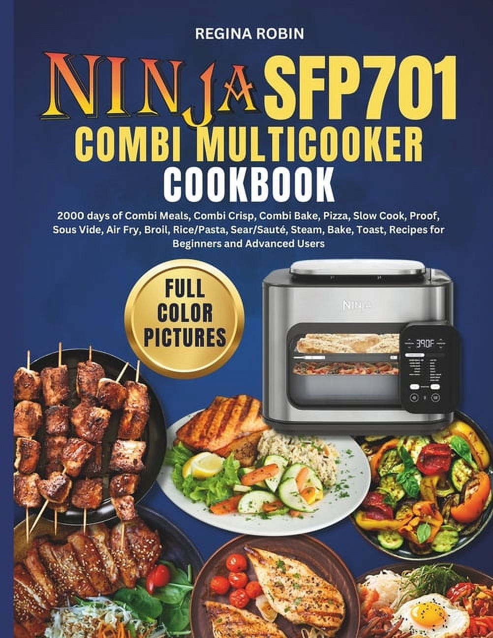 Ninja SFP701 Combi Multicooker Cookbook (Full Color Pictures): 2000 ...