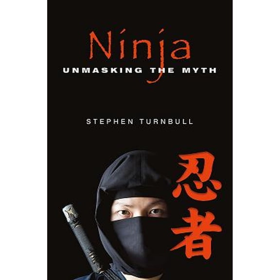 Pre-Owned Ninja: Unmasking the Myth Paperback