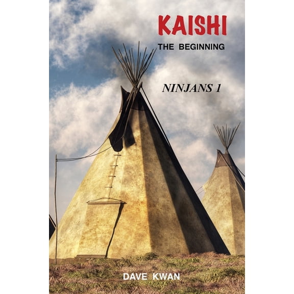 Ninjans Kaishi the Beginning Ninjans 1, Book 1, (Paperback)
