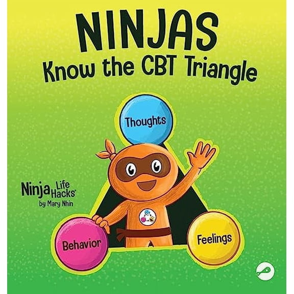 Pre-Owned Ninjas Know the CBT Triangle: A Children's Book About How Thoughts, Emotions, and Behaviors Affect One Another; Cognitive Behavioral Therapy (Hardcover) 1637314035 9781637314036