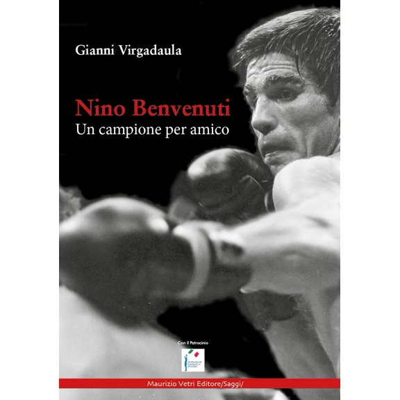 Gianni Virgadaula Nino Benvenuti. Un campione per amico (Paperback)