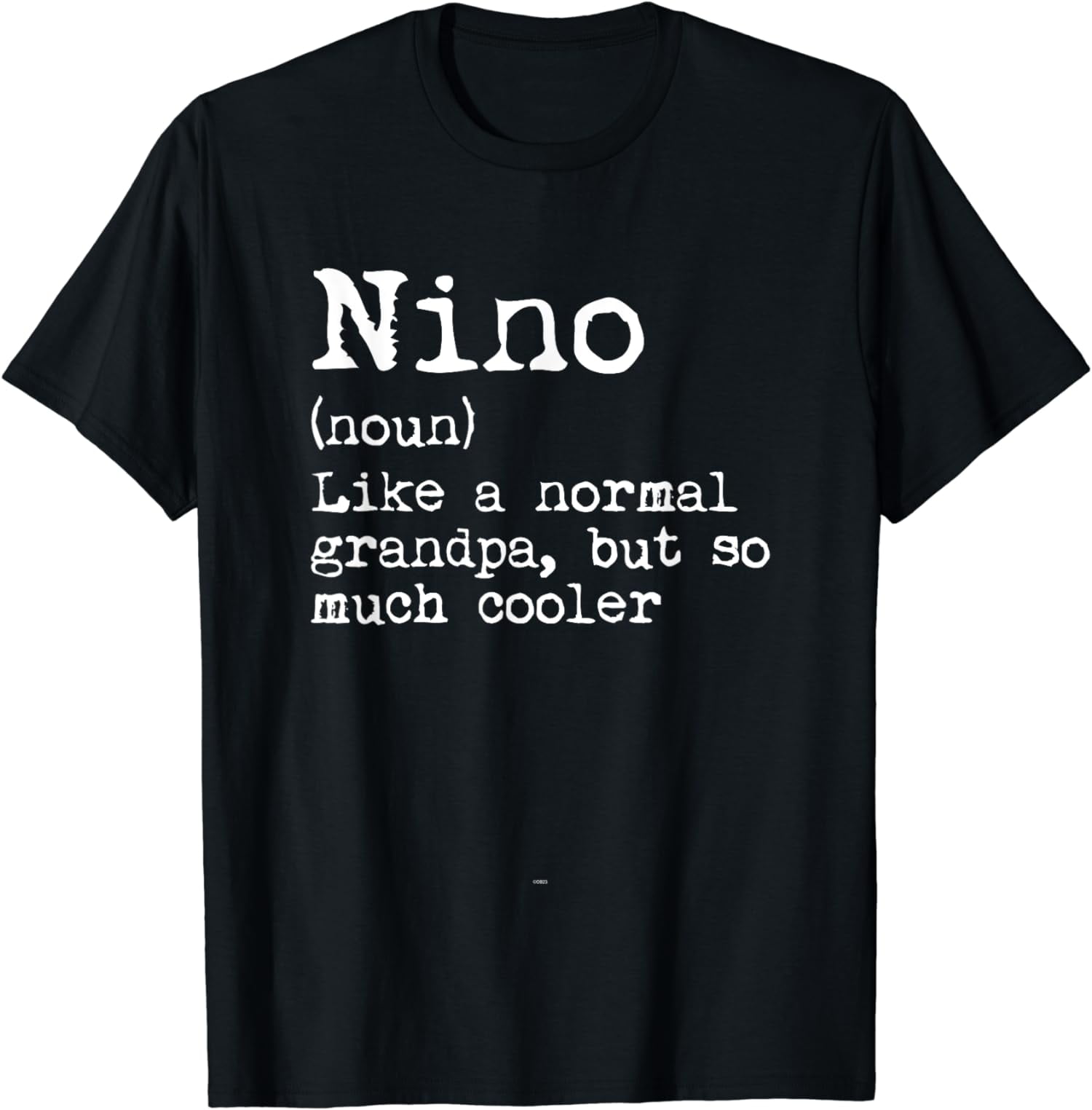 Nino Definition Like A Normal Grandpa But So Much Cooler T-Shirt ...