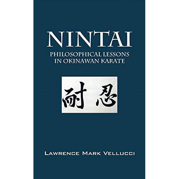 Nintai: Philosophical Lessons in Okinawan Karate (Paperback)