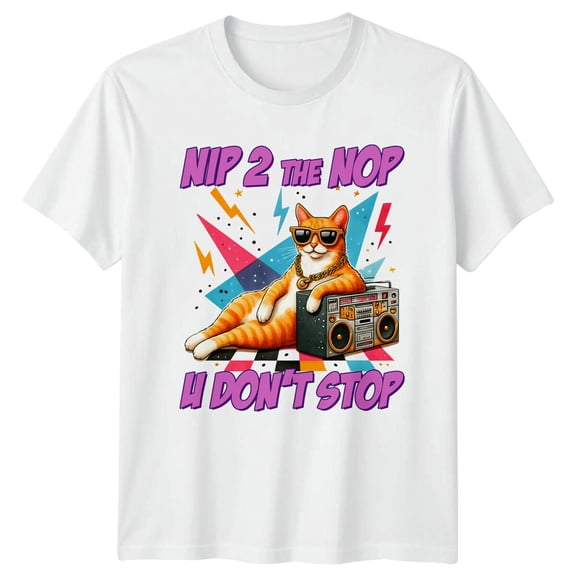 Nip 2 The Nop U Don'T Stop Cat T-Shirt 80S Retro Graphic Tee Men Women All Size S-5XL