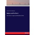 thumbnail image 1 of Niphon and Pe-Che-Li: Two Years in Japan and Northern China, (Paperback), 1 of 1