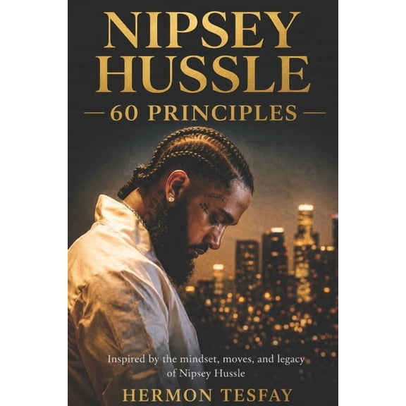 Nipsey Hussle - 60 Principles, (Paperback)