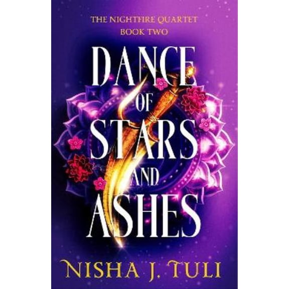 Nisha J. Tuli Dance of Stars and Ashes (Paperback)