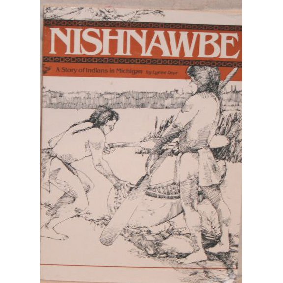 Pre-Owned Nishnawbe: A Story of Indians in Michigan. (Paperback) 0938682016 9780938682011