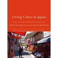 thumbnail image 1 of Nissan Institute/Routledge Japanese Stud Living Cities in Japan: Citizens' Movements, Machizukuri and Local Environments, (Paperback), 1 of 1