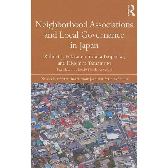 Nissan Institute/Routledge Japanese Stud Neighborhood Associations and Local Governance in Japan, (Hardcover)