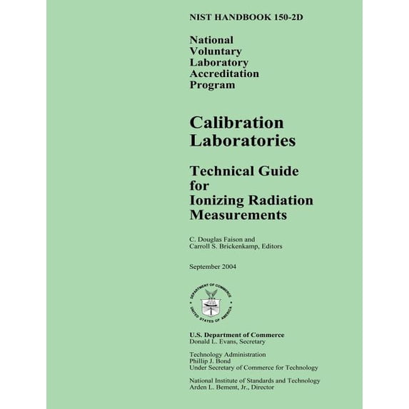 Nist Handbook 150-2D : National Voluntary Laboratory Accreditation Program, Calibration Laboratories Technical Guide for Ionizing Radiation Measurements