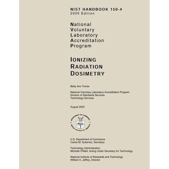 Nist Handbook 150-A 2005 Edition: National Voluntary Laboratory Accreditation Program, Ionizing Radiation Dosimetry