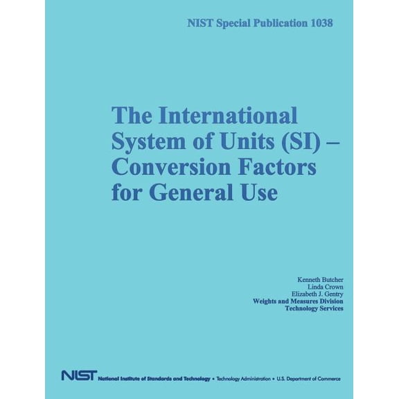 NIST Special Publication 1038: The International System of Units (SI) Conversion Factors for General Use (Paperback)