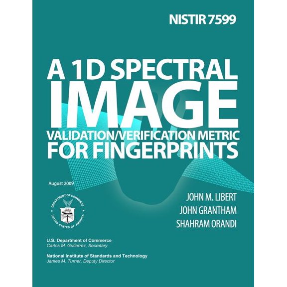 Nistir 7599 : A 1d Spectral Image Validation/Verification Metric for Fingerprints