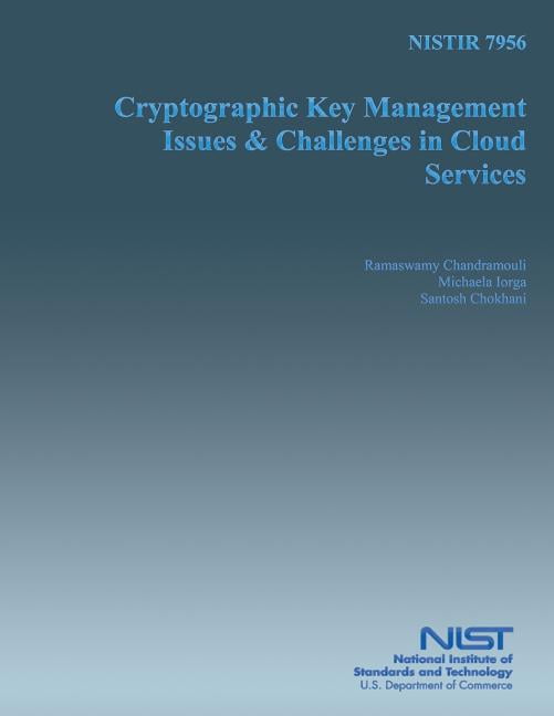Nistir 7956 Cryptographic Key Management Issues and Key Challenges in Cloud Service
