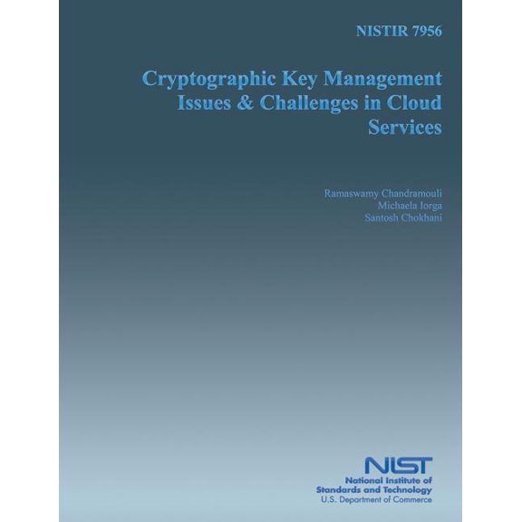 Nistir 7956 Cryptographic Key Management Issues and Key Challenges in Cloud Service