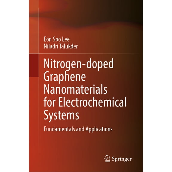 Nitrogen-Doped Graphene Nanomaterials for Electrochemical Systems: Fundamentals and Applications, (Hardcover)