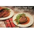 thumbnail image 1 of Pre-Owned Entrees from Your Bread Machine (Paperback) 9781558671454, 1 of 1