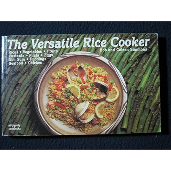 Pre-Owned Nitty Gritty Cookbooks: The Versatile Rice Cooker : Rices, Vegetables, Fruitscustards, Pilafs, Eggs, Dim Sum, Puddings, Seafo (Paperback)