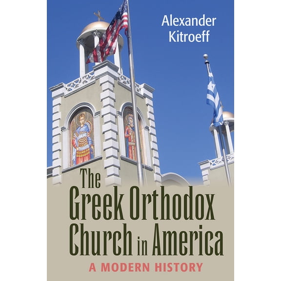 Niu Orthodox Christian Studies Greek Orthodox Church in America: A Modern History, (Hardcover)