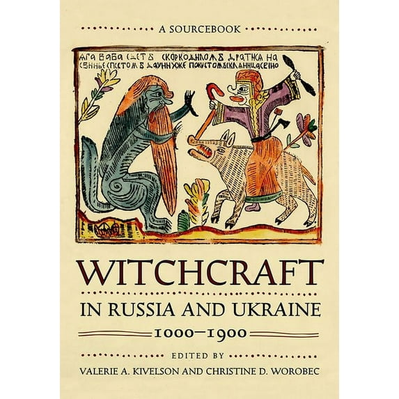 Niu Slavic, East European, and Eurasian Witchcraft in Russia and Ukraine, 1000-1900: A Sourcebook, (Hardcover)
