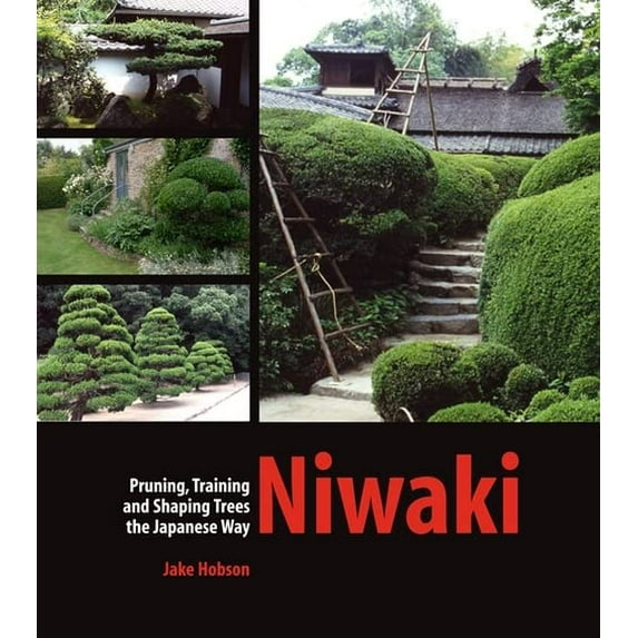 Pre-Owned Niwaki: Pruning, Training and Shaping Trees the Japanese Way Paperback