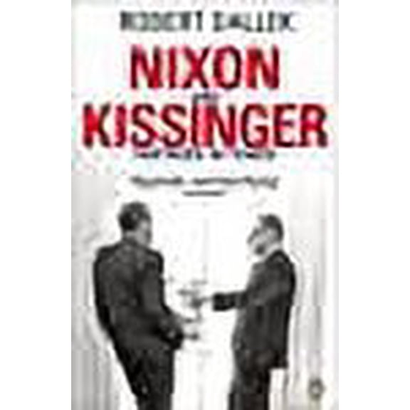 Nixon and Kissinger : Partners in Power (Paperback)