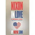 thumbnail image 1 of Nixon in Love: A Historical Novel (Hardcover), 1 of 1
