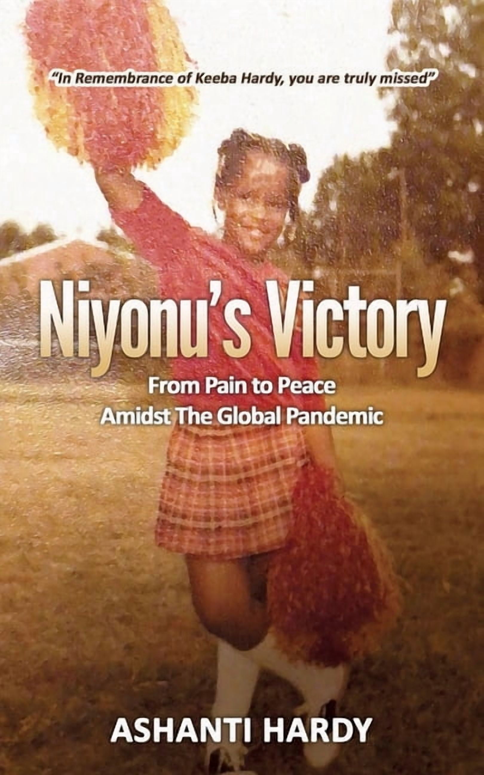 Niyonu's Victory: "From Pain to Peace Amidst the Global Pandemic", (Paperback)