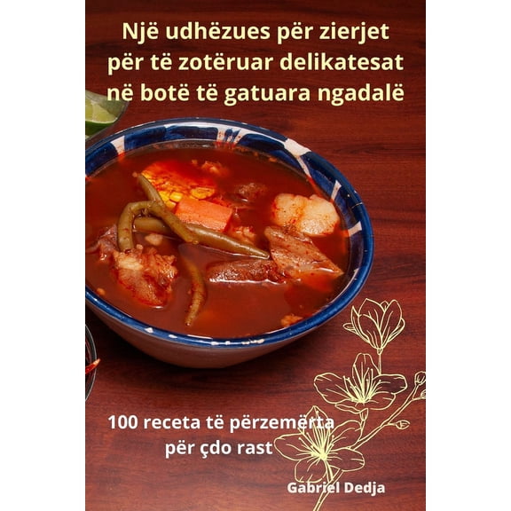 Nj udhzues pr zierjet pr t zotruar delikatesat n bot t gatuara ngadal, (Paperback)