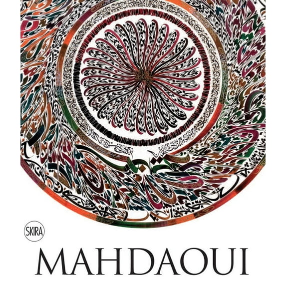 Nja Mahdaoui: The Alchemy of Signs: Deconstructing Calligraphy, (Hardcover)
