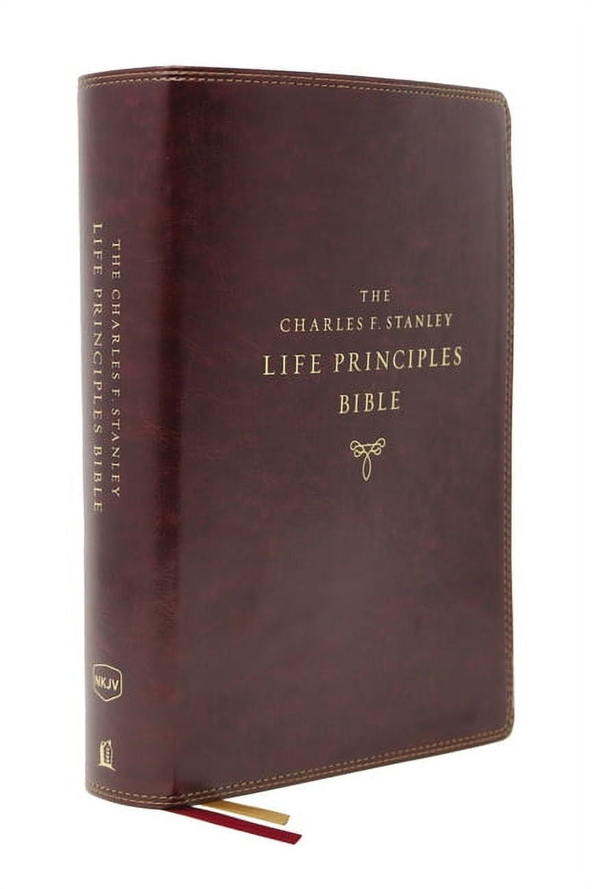 CHARLES F STANLEY; THOMAS NELSON Nkjv, Charles F. Stanley Life Principles Bible, 2nd Edition, Leathersoft, Burgundy, Comfort Print: Growing in Knowledge and Understanding of God Through His Word (Other)