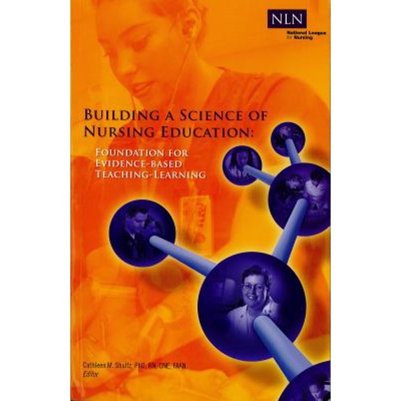 Pre-Owned Building a Science of Nursing Education: Foundation for Evidence-Based Teaching-Learning (Paperback) 1934758051 9781934758052