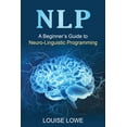 thumbnail image 1 of Nlp: A Beginner's Guide to Neuro-Linguistic Programming, (Paperback), 1 of 1