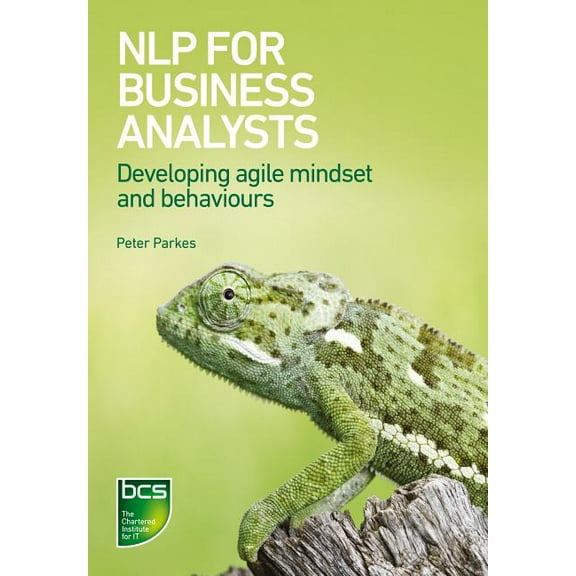 NLP for Business Analysts: Developing agile mindset and behaviours, (Paperback)