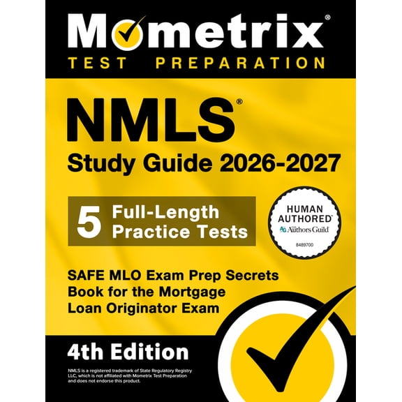 Nmls Study Guide 2026-2027 - 5 Full-Length Practice Tests, Safe Mlo Exam Prep Secrets Book for the Mortgage Loan Origina, (Paperback)