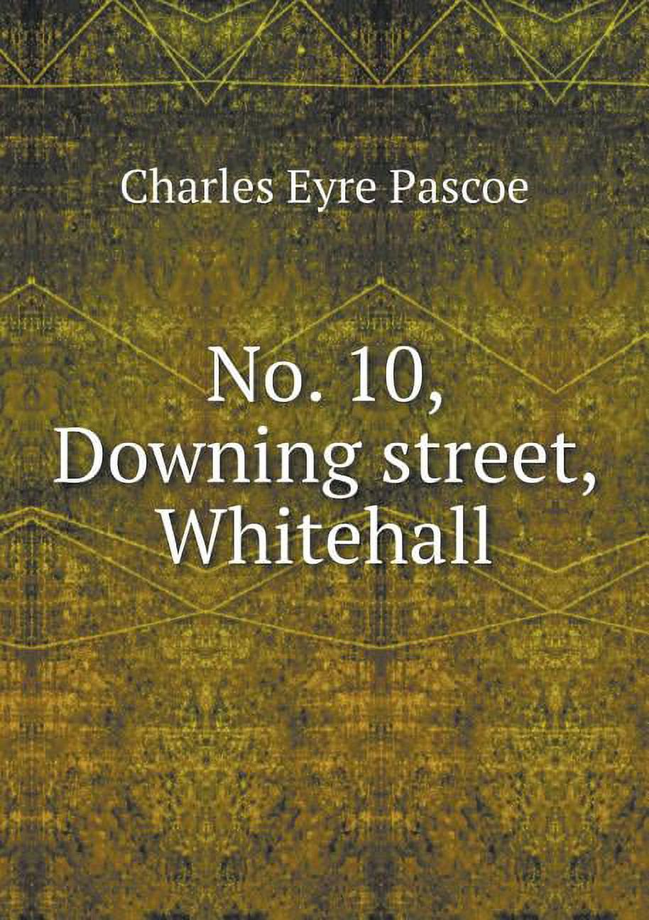 No. 10, Downing street, Whitehall (Paperback)