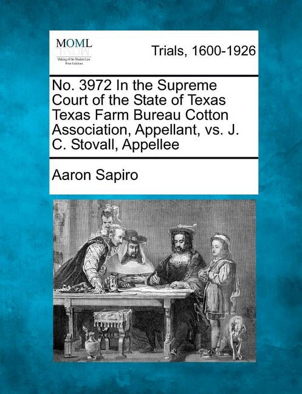 No. 3972 in the Supreme Court of the State of Texas Texas Farm Bureau Cotton Association, Appellant, vs. J. C. Stovall, Appellee (Paperback)
