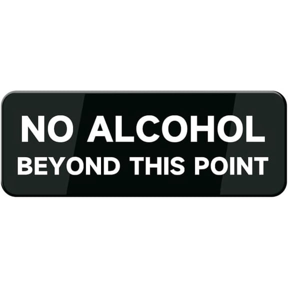 No Alcohol Beyond This Point Sign W/Adhesive Back - Durable And Wipe Clean Plastic Sign - 10"X3" Business Restaurant Signage For Customer Entry Areas