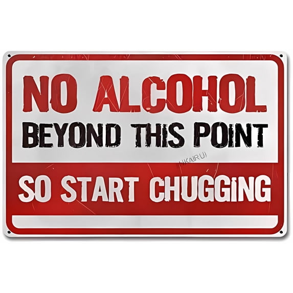 No Alcohol Beyond This Point Start Chugging Metal Sign - 12×8 Inches, Wall Decor, Home Bar Humor Decor