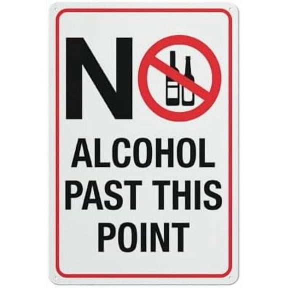 No Alcohol Past This Point Sign 8X12 Inch Rust Free Aluminum Easy To Read & Sturdy Keep Out Outdoor Metal Signs For Home Farm Yard