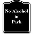 thumbnail image 1 of No Alcohol in Park BLACK Aluminum Composite Sign 20''x24'', 1 of 9