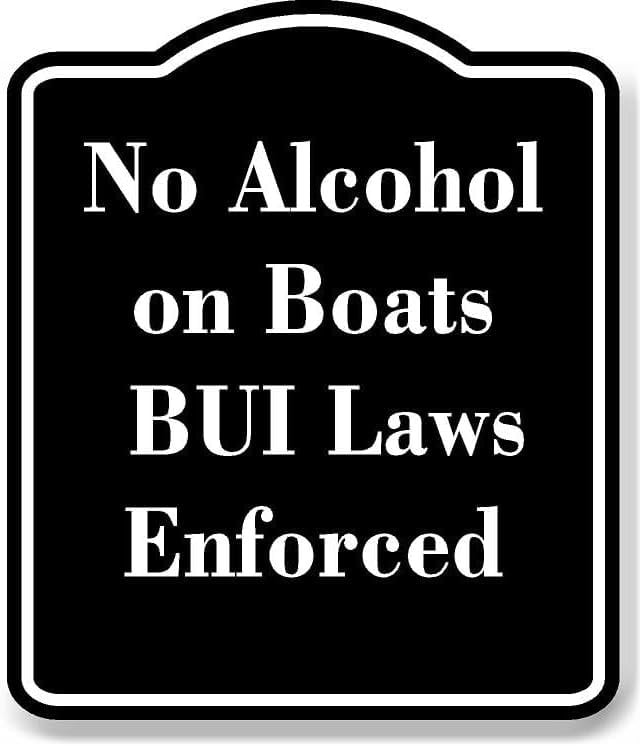 No Alcohol on Boats BUI Laws Enforced BLACK Aluminum Composite Sign 8.5