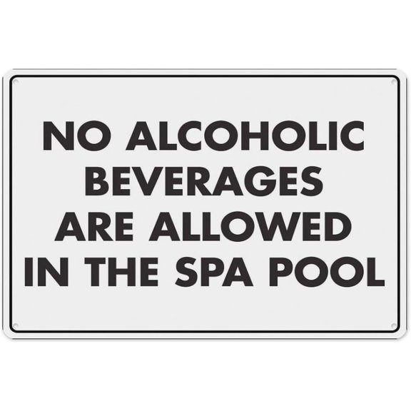 No Alcoholic Beverages Are Allowed The Spa Pool Sign 8"x12" - Aluminum Tin Warning for Home Outdoor Garden, Weatherproof Policy Decor for Spa