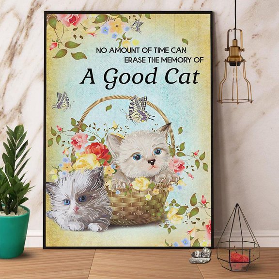 No Amount Of Time Can Erase The Memory Of A Good Cat Poster No Frame Matte Wall Art Decor 16 x 24 Inch Poster