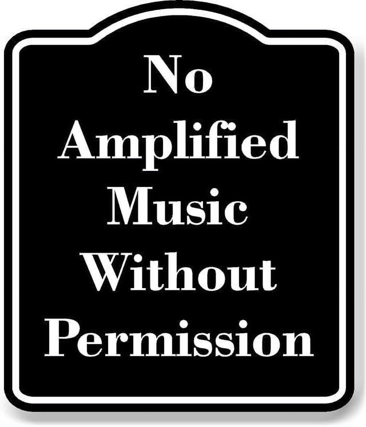 No Amplified Music Without Permission BLACK Aluminum Composite Sign 15 ...