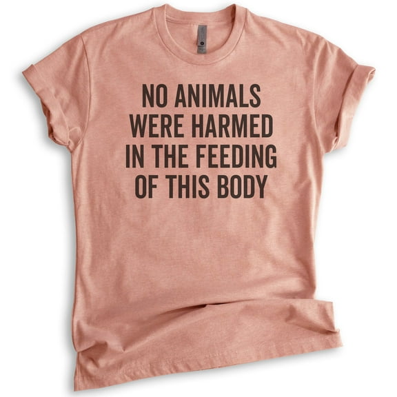 No Animals Were Harmed In The Feeding Of This Body Shirt, Unisex Women's Shirt, Vegan Animal Lover Shirt, Heather Sunset, Medium