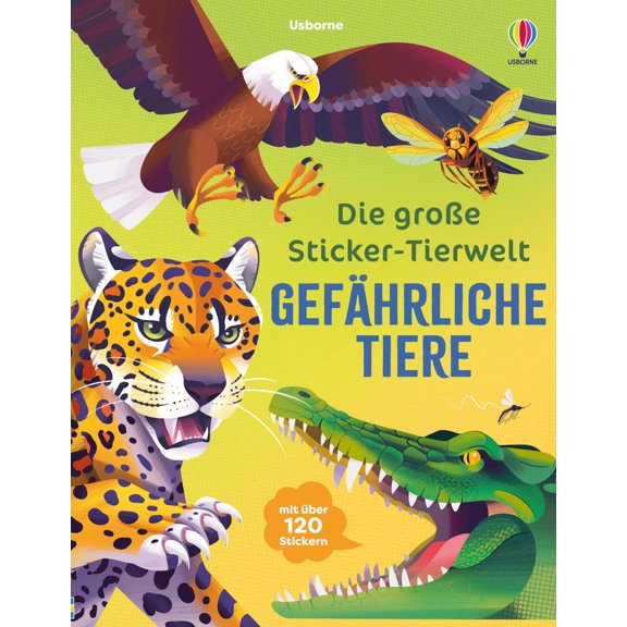 Die Grobe Stick Die groe Sticker-Tierwelt: Gefhrliche Tiere: Stickerheft mit ber (Paperback)