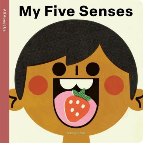 Boxer Books Spring Street All About Us: My Five Senses (Board Book) Spring Street