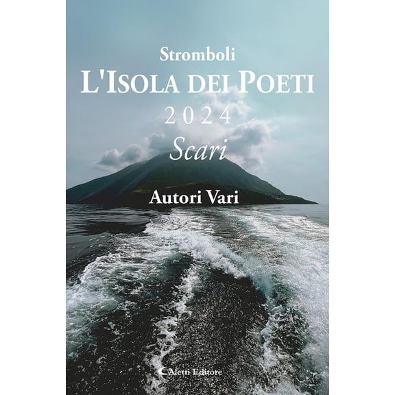 No Author Stromboli l'Isola dei poeti. Scari 2024 (Vol.) (Paperback)
